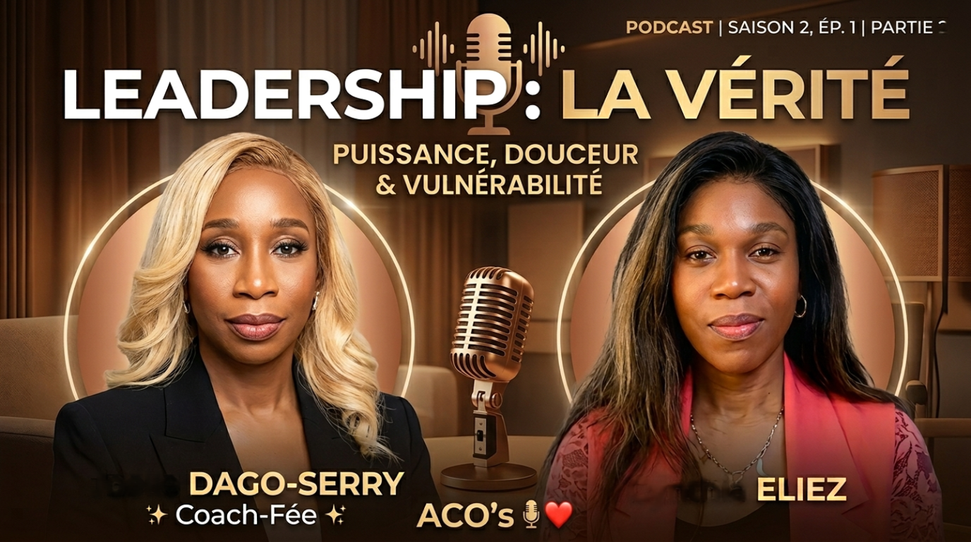 Leadership : La Vérité - Partie 2 avec Joëlle Dago-Serry
